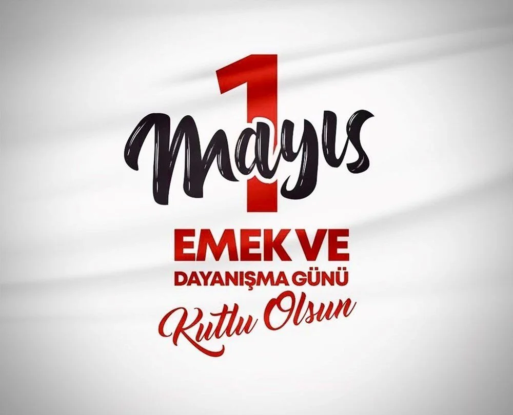 1 MAYIS EMEK VE DAYANIŞMA GÜNÜ KUTLU OLSUN...